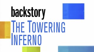 Backstory  The Towering Inferno [upl. by Aminta]