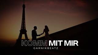 Komm mit mir  prod GarnikBeatz [upl. by Aria620]