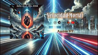 Velocidad Mortal  Antox St [upl. by Justina663]