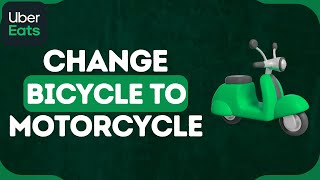 How to Change Uber Eats Bicycle to Motorcycle Easily for Faster Deliveries [upl. by Mehcanem999]