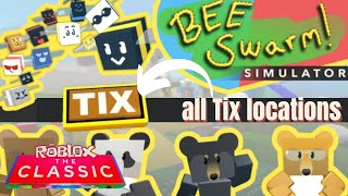 BEE SWARM SIMULATOR ALL TIX LOCATIONS  ROBLOX CLASSIC EVENT  Roblox [upl. by Pump490]