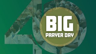 BIG PRAYER DAY  40 DAYS OF PRAYER amp FASTING [upl. by Annhej]