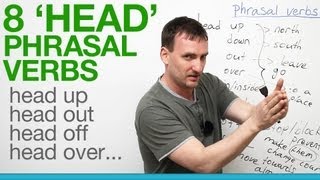 8 head phrasal verbs  head up head out head off [upl. by Tiffy]