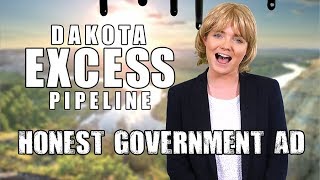 Honest Government Ad  Dakota Access Pipeline [upl. by Esra]