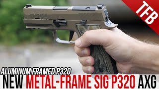 The P320 has a Metal Frame Now Introducing the Sig P320 AXG [upl. by Cram]