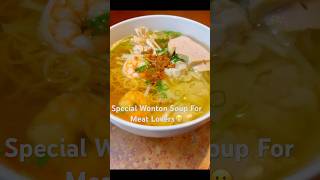 Special Wonton Noodle Soup With Special Toppings For The Meat Lovers [upl. by Ademla]