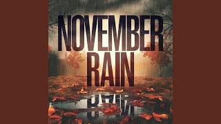 November Rain [upl. by Maer669]