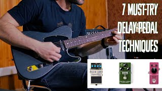 7 MustTry DelayPedal Techniques  DIY [upl. by Elpmet]