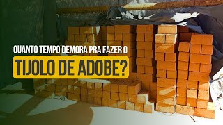 Quanto tempo demora para fazer o tijolo de adobe [upl. by Dupuis]