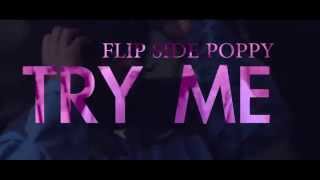 Flip Side Poppy  quotTry Mequot Remix Shot By The Sceneries [upl. by Merceer]