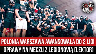 Polonia Warszawa awansowała do 2 ligi  oprawy na meczu z Legionovią LEKTOR 11062022 r [upl. by Attinahs]