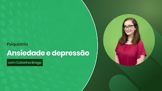 Residência Médica Psiquiatria  Ansiedade e depressão [upl. by Dylan]