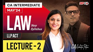 CA INTERMEDIATE LAW  MAY 24  NEW SYLLABUS  LLP ACT  LECTURE 2  BY CA ANKITA PATNI [upl. by Codd]