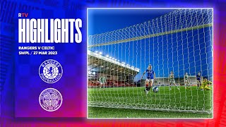 HIGHLIGHTS  Rangers Women 11 Celtic  27 Mar 2023 [upl. by Llovera867]