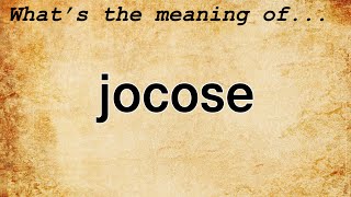 Jocose Meaning  Definition of Jocose [upl. by Nnaik]