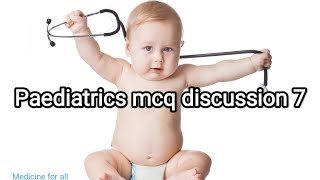 Paediatrics mcq discussion part 7 [upl. by Albric325]