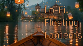 LoFi Castle Vibes  Floating Lanterns LoFi Study Relax  Castle Lo Fi [upl. by Odnomyar]