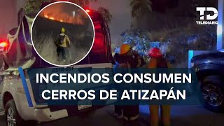 Incendios consumen más de 20 hectáreas de cerros en Atizapán Edomex [upl. by Ybrek]