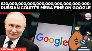 Why Russia Fined Google 20 Decillion Over State Media Ban  Times Now World [upl. by Talia]