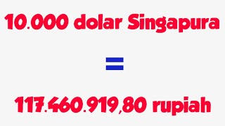 TERJAWAB 10000 dolar Singapura berapa rupiah [upl. by Alamat]