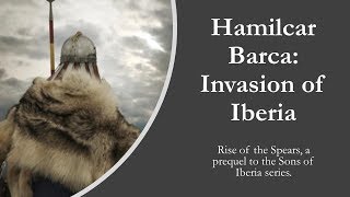 Hamilcar Barcas Invasion of Iberia [upl. by Bale]