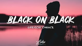 Greyson Chance  black on black Lyrics [upl. by Lasko343]