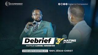 DEBRIEF 30 MATINS AVEC PST CARMEL MBWEBWE JOUR 06 [upl. by Kassaraba]