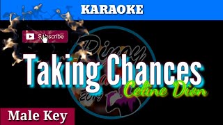 Taking Chances by Celine Dion  Karaoke  Male Key [upl. by Lorenz247]