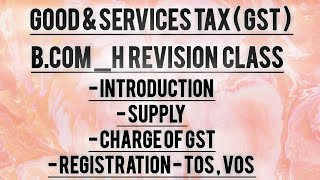 GSTGOOD amp SERVICE TAX BCOMH REVISION DU SOL 6TH SEMESTER DELHI UNIVERSITY CLASS 1 [upl. by Bainter]