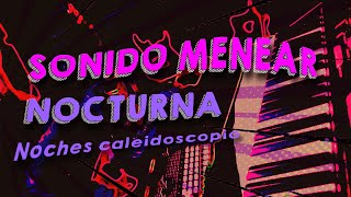 Nocturna  Sonido Menear [upl. by Raines]