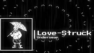 Underswap LOVESTRUCK Remix [upl. by Oleta]