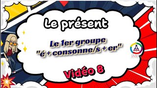 Le présent du 1er groupe quoté  consonnes  erquot vidéo 8 [upl. by Duer]