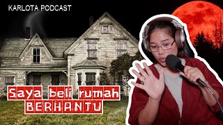 Saya beli rumah BERHANTU 😱 Karlota Podcast [upl. by Bluh]