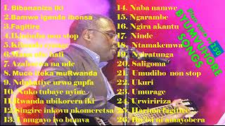 PLAYLIST EP 05 Indirimbo zose za BYUMVUHORE urazumva unyuze hano [upl. by Harrington749]