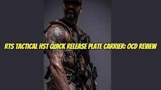 RTS Tactical HST Quick Release Plate Carrier OCD Review [upl. by Silyhp]