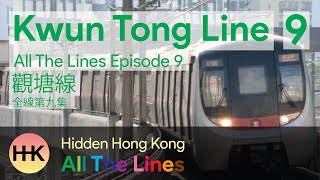 All The Lines 9  Kwun Tong Line [upl. by Dionysus]