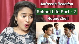 School Life Part  2  Round2hell  R2h  Reaction By Aafreen Shaikh [upl. by Anivel963]