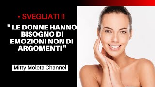 Le Donne Hanno Bisogno di Emozioni non di Argomenti [upl. by Druci26]