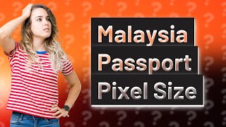 What is the pixel size for Malaysia passport photo [upl. by Frayne296]