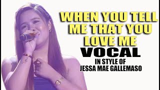 WHEN YOU TELL ME THAT YOU LOVE ME VOCAL IN STYLE OF JESSA MAE GALLEMASO CONTEST PIECE vocal video [upl. by Kissee]