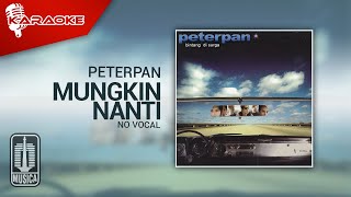 Peterpan  Mungkin Nanti Official Karaoke Video  No Vocal [upl. by Frodina]