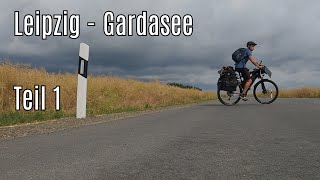 Der schleppende Start  Bikepacking  Leipzig  Gardasee Teil 1 [upl. by Ignatia]