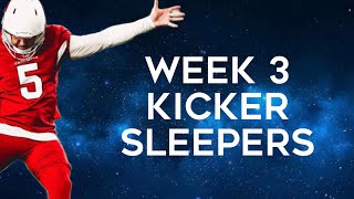 Kicker Sleepers Week 3 Fantasy Football [upl. by Brackett]