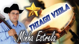 MINHA ESTRELA  THIAGO VIOLA [upl. by Nirej]