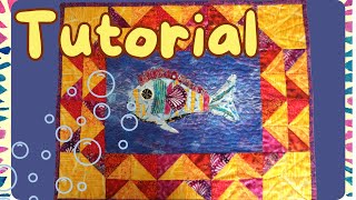 How to Make a Tropical Fish Art Quilt with a Pieced Border [upl. by Nwotna]