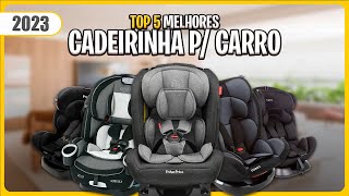 Qual CADEIRINHA PARA CARRO comprar em 2023 As 5 MAIS VENDIDAS ✅ [upl. by Netta616]