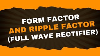 Form factor and ripple factor in full wave rectifier  Analog Electronics1 Lecture31  Brainbox [upl. by Karame5]