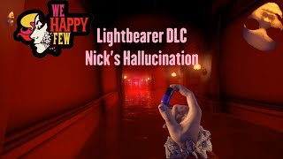 We Happy Few Lightbearer DLC Nicks Trippy Hallucinations [upl. by Ader742]