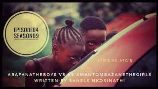 AbafanaTheBoys vs AmantombazaneTheGirlsEpisode04Season09 [upl. by Assennev535]