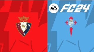 Osasuna vs Celta Vigo  Laliga EA Sports  FC 24 [upl. by Kensell956]